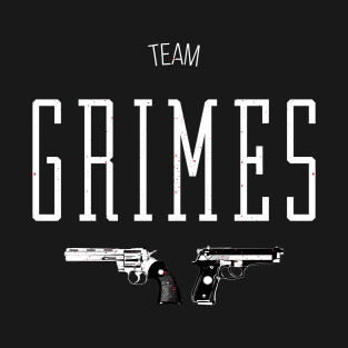 Team Grimes T-Shirt