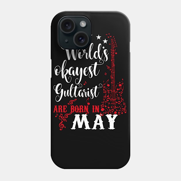World's Okayest Guitarist Are Born In May Phone Case by Diannas