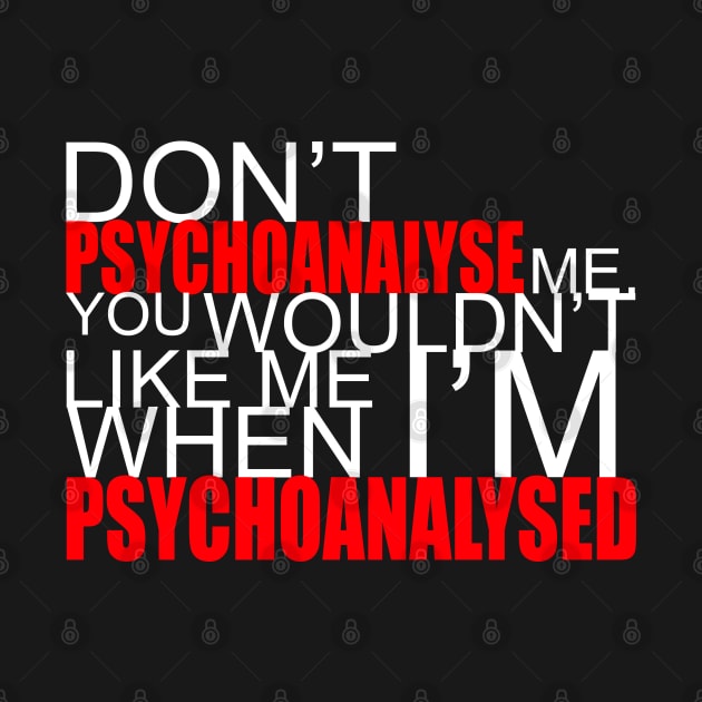 Don't Psychoanalyse Me. by molliekbarbe
