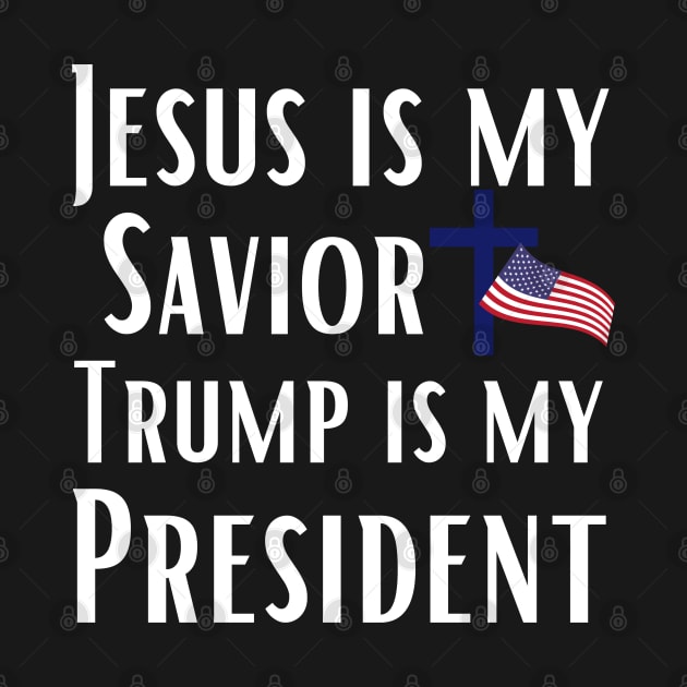 Trump 2024 Jesus is My Savior Trump is My President by MalibuSun