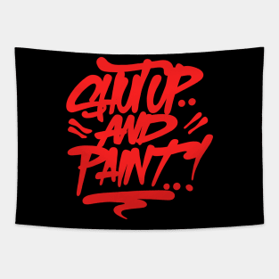 Shut Up And Paint! Tapestry