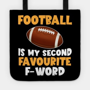 Football Is My Second Favourite F-words Tote