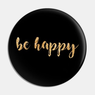 Be Happy Gold Pin