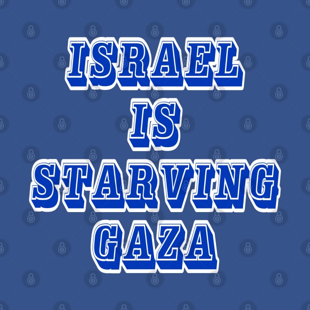 Israel IS Straving Gaza - Front by SubversiveWare