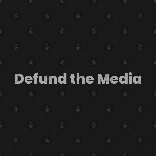 Defund the Media by Labidabop