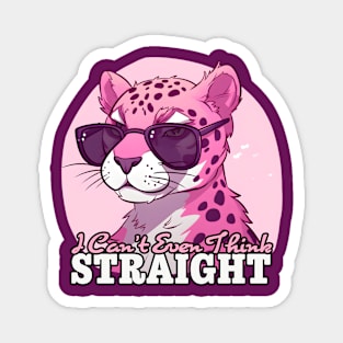 Can't even think straight | Pink leopard Magnet