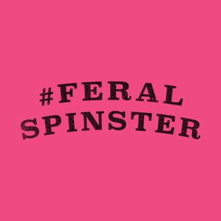 Feral Spinster - black accessories T-Shirt