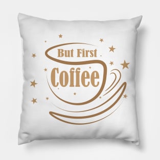 But First Coffee Pillow