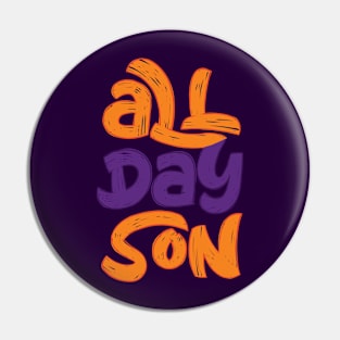 All Day Son Pin