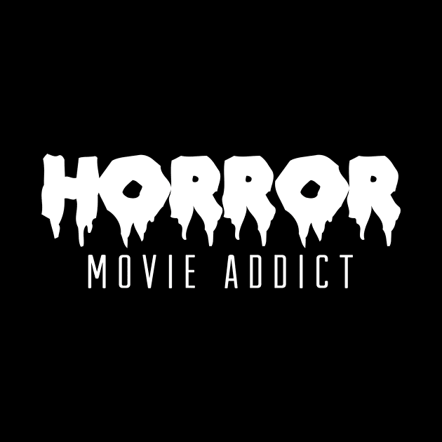 Horror Movie Addict by Lin Watchorn 