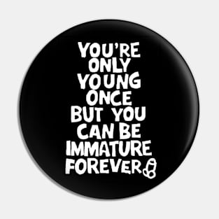 Only Young Once (Rude Ed) Pin