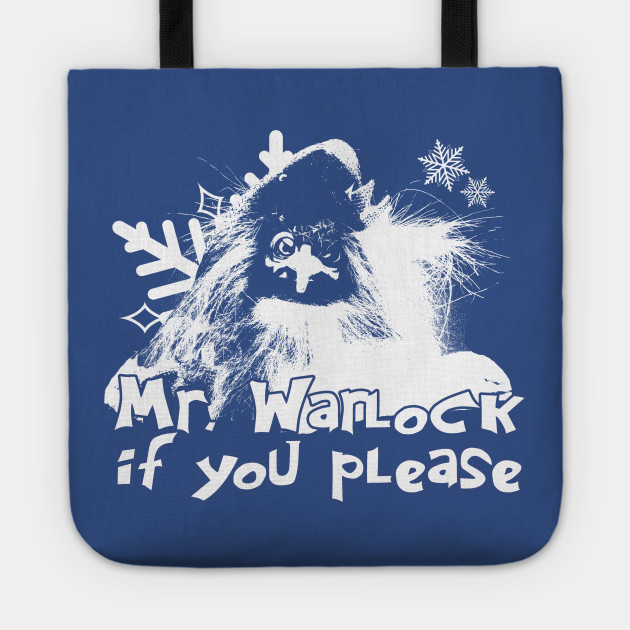 Mr Warlock If You Please Winter Warlock Tote Teepublic