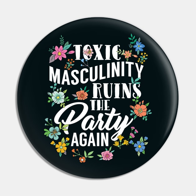 Toxic Masculinity Pin by Tenh