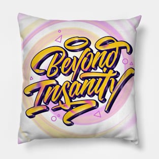 Beyond Insanity with Gradient Background Pillow