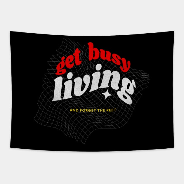 Get Busy Living Tapestry by DMcK Designs