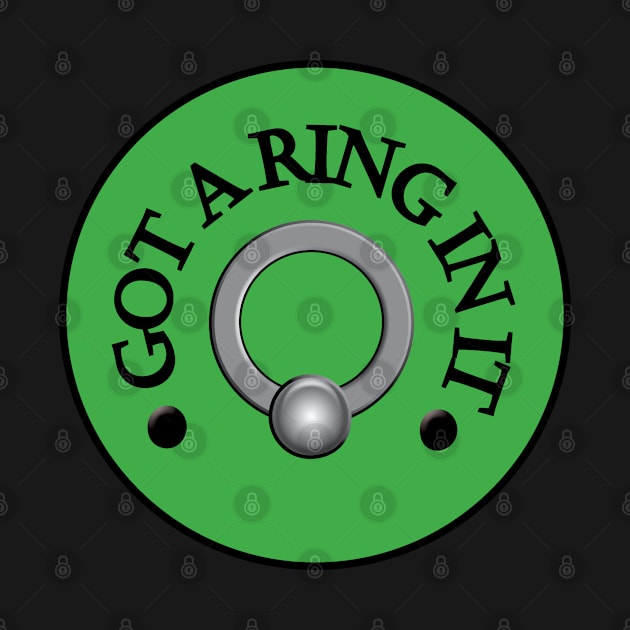 Got A Ring In It - Green by kinketees