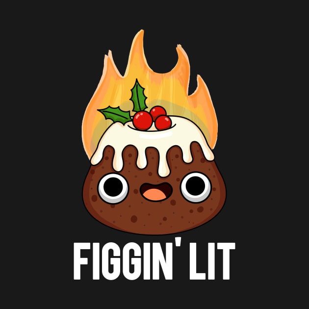 Figgin' Lit Funny Christmas Pun by punnybone