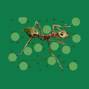 Green Tree Ant T-Shirt