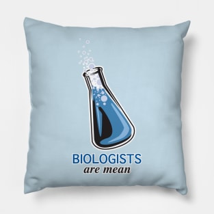 Biologists are Mean Pillow