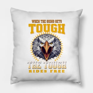 The Tough Rides Free Inspirational Quote Phrase Text Pillow