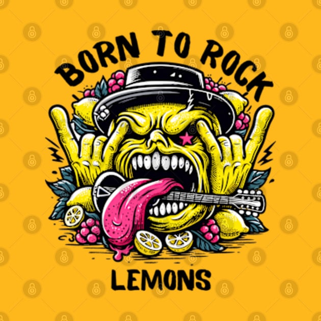 Born To Rock Lemons Music Rock and Roll by StyleTops