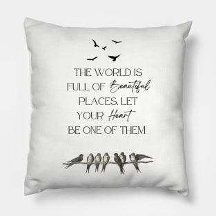 The world is full of beautiful places - Bird Pillow