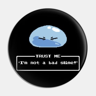 Trust Me, I'm not a bad Slime! Pin