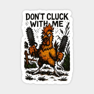 Don’t Cluck With Me: Chainsaw Chicken Rampage Magnet