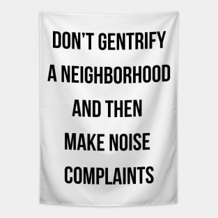 DON'T MAKE NOISE COMPLAINTS Tapestry