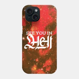 See You in Hell Lava Phone Case
