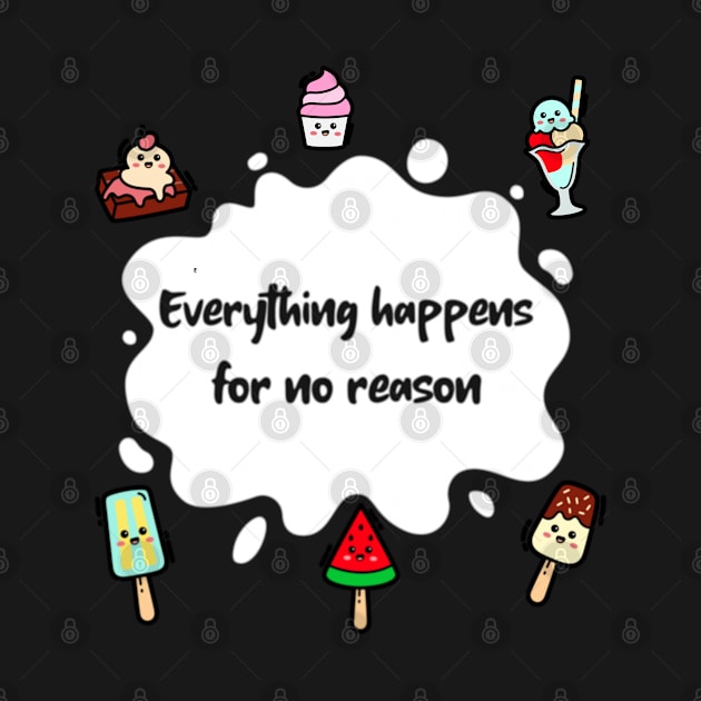 Everything Happens for no Reason by marko.vucilovski@gmail.com