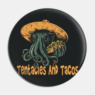 Tentacles and Tacos Pin