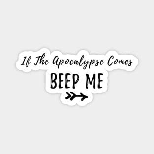 Buffy quote if the apocalypse comes beep me Magnet