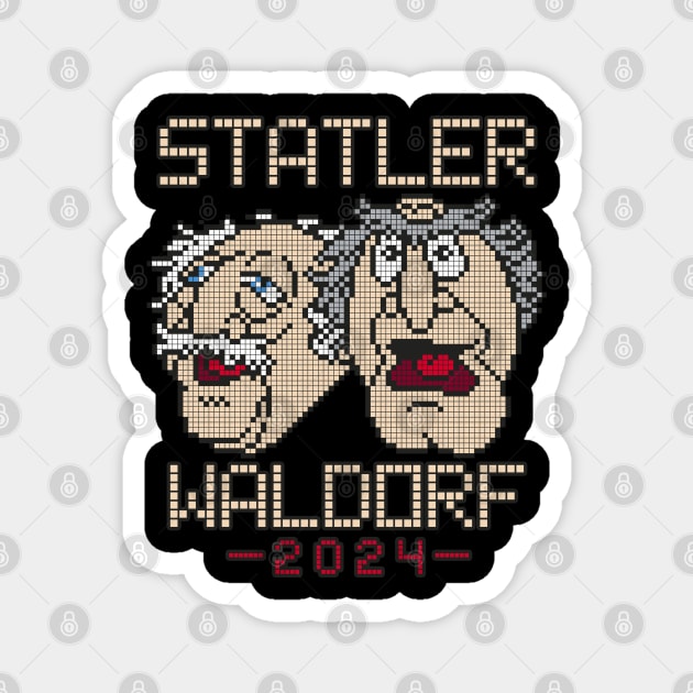 POXELART - Statler and Waldorf for president 2024 Magnet by JigongNumpuk