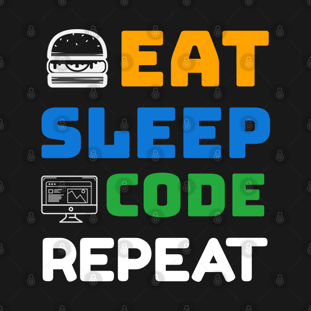 Programmer: Eat, Sleep, Code, Repeat by Cyber Club Tees