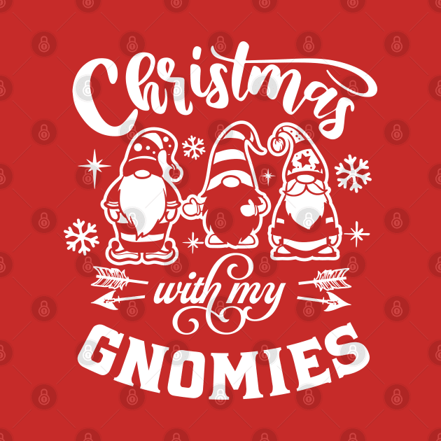 Christmas With My Gnomies Funny Christmas by Yakuza