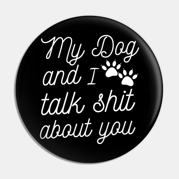 My dog and I talk shit about you Pin by Waqasmehar