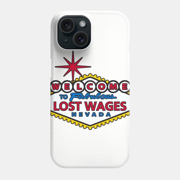 Welcome to Lost Wages Phone Case by DavesTees