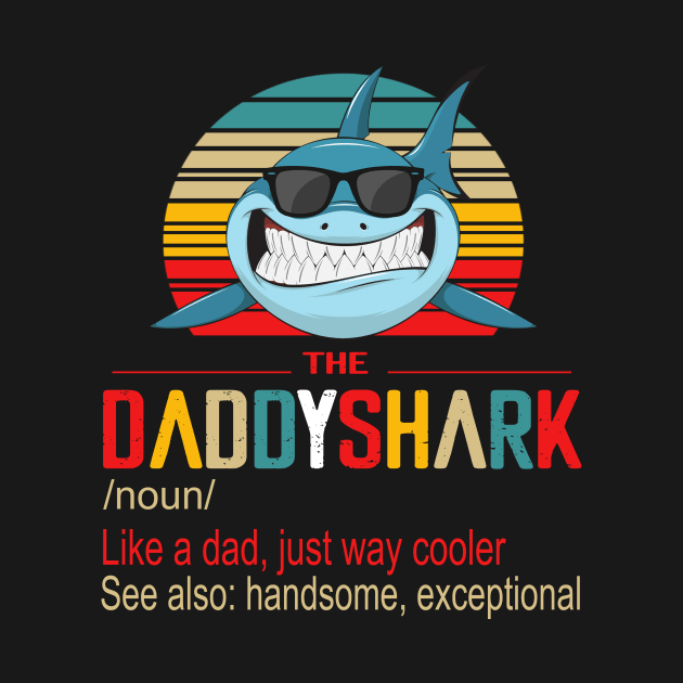 The Daddyshark Like A Dad Just Way Cooler See Also Handsome Exceptional Vintage by Magazine