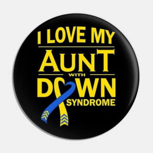 I Love My Aunt with Down Syndrome Pin