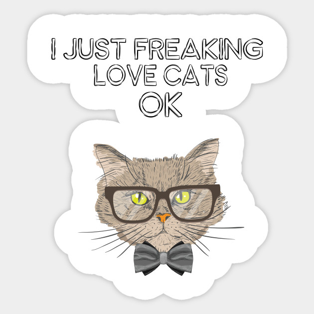 Cat Love Quotes Gift Cat Lover Gift Sticker Teepublic