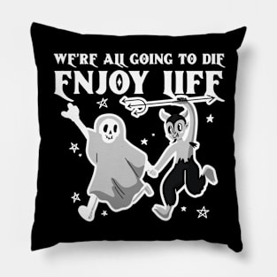 We’re all gonna die Pillow