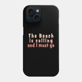 The Beach is Calling Phone Case