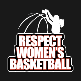 Respect Women's Basketball T-Shirt