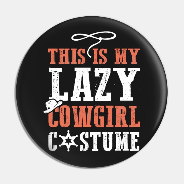 This Is My Lazy Cowgirl Costume Pin by KsuAnn