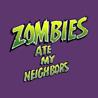 Zombies ate my neighbors T-Shirt