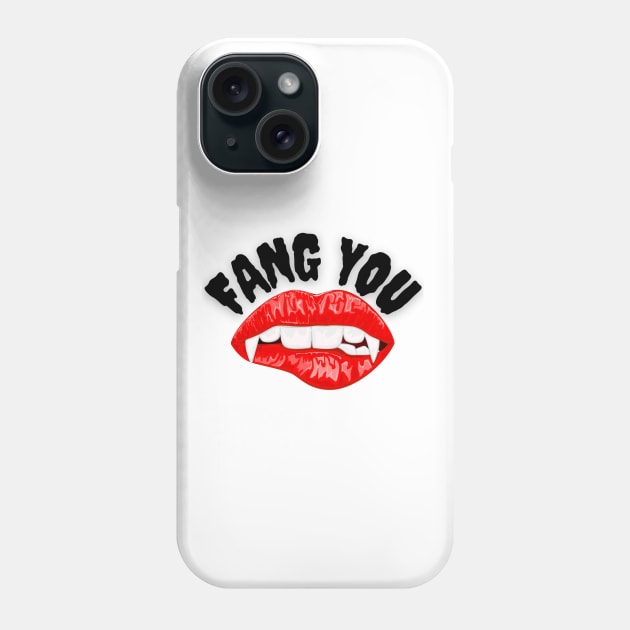 Fang You Phone Case by GK DeRosa Swag Store 