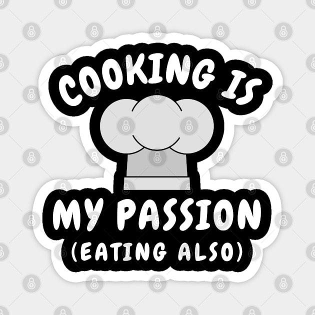 Cooking is my passion (eating also) Magnet by Qkibrat