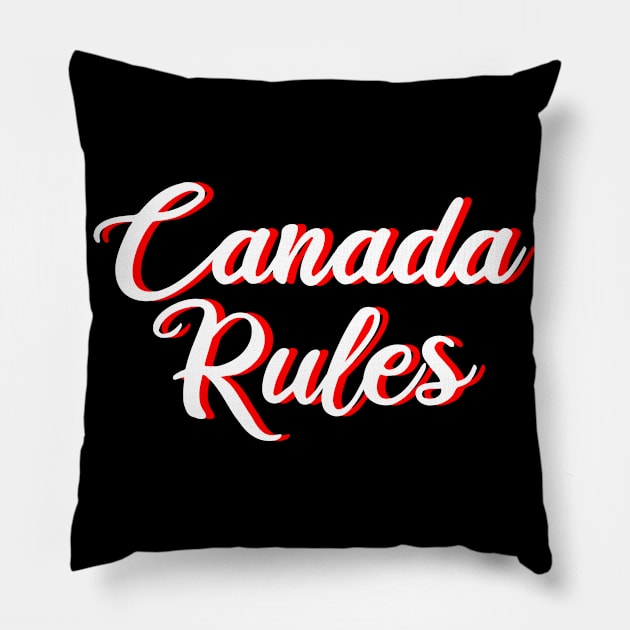 Canada Rules Pillow by FromBerlinGift