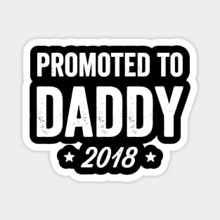 Promoted to daddy 2018 Magnet